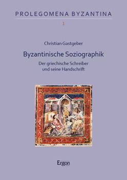 Paperback Byzantinische Soziographik: Der Griechische Schreiber Und Seine Handschrift [German] Book