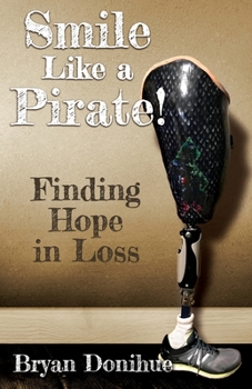 Paperback Smile Like a Pirate!: Finding Hope in Loss Book