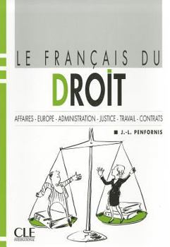 Paperback LE FRANCAIS DU DROIT LIVRE DE L'ELEVE AFFAIRE EUROPE ADMINISTRAT.JUSTICE TRAVAIL CONTRAT [French] Book