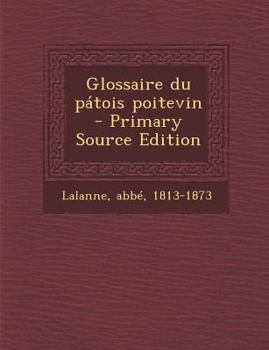 Paperback Glossaire du p?tois poitevin [French] Book
