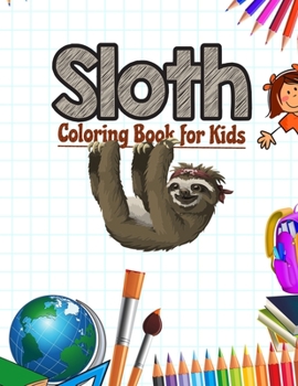 Paperback Sloth Coloring Book for Kids: Animal Coloring Book for Kids Book