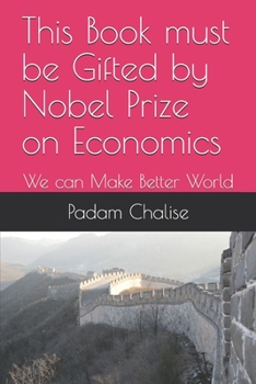 Paperback This Book must be Gifted by Nobel Prize on Economics: We can Make Better World Book