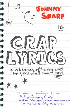 Paperback Crap Lyrics: A Celebration of the Very Worst Pop Lyrics of All Time... Ever! Book