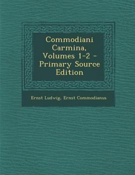 Paperback Commodiani Carmina, Volumes 1-2 [Latin] Book