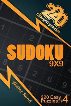 Paperback 220 Charged Puzzles - Sudoku 9x9 220 Easy Puzzles (Volume 4) Book