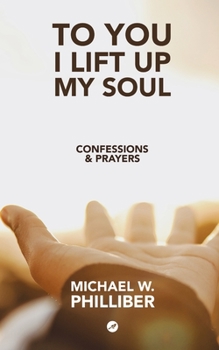 Paperback To You I Lift Up My Soul: Confessions & Prayers Book