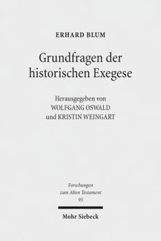 Grundfragen Der Historischen Exegese: Methodologische, Philologische Und Hermeneutische Beitrage Zum Alten Testament