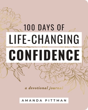Paperback 100 Days of Life-Changing Confidence: A Devotional Journal Book