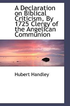 Paperback A Declaration on Biblical Criticism, by 1725 Clergy of the Angelican Communion Book