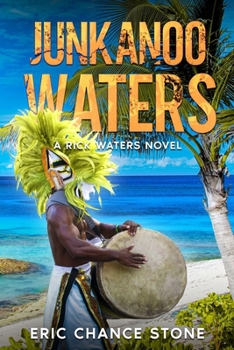 Junkanoo Waters: A Rick Waters Novel (Caribbean Adventure Series) - Book #12 of the Rick Waters