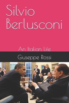 Paperback Silvio Berlusconi: An Italian Life Book