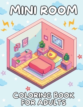 Paperback Mini Room Coloring Book For Adults: Adults Coloring Book of Tiny Room for Relaxation and Stress Relief Book