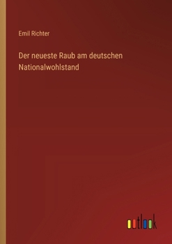 Paperback Der neueste Raub am deutschen Nationalwohlstand [German] Book
