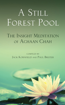 Paperback A Still Forest Pool: The Insight Meditation of Achaan Chah Book