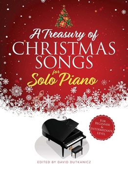Paperback A Treasury of Christmas Songs for Solo Piano: For Beginner & Intermediate Level Book
