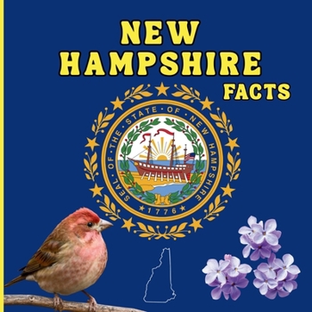 New Hampshire Facts: Interesting Facts About New Hampshire (50 States Fact Books)