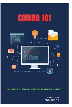 Paperback Coding 101: A Simple Guide to Software Development Book