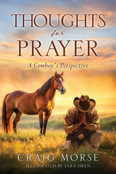 Paperback Thoughts for Prayer: A Cowboy's Perspective Book