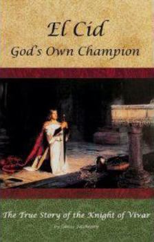 Hardcover El Cid, God's Own Champion: The True Story of the Knight of Vivar Book