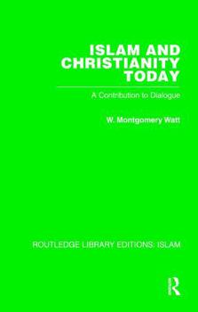 Paperback Islam and Christianity Today: A Contribution to Dialogue Book