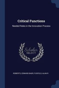Paperback Critical Functions: Needed Roles in the Innovation Process Book