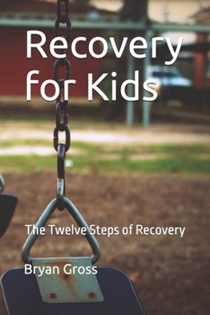Paperback Recovery for Kids: The Twelve Steps of Recovery Book