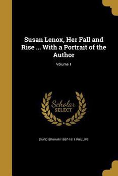 Paperback Susan Lenox, Her Fall and Rise ... With a Portrait of the Author; Volume 1 Book