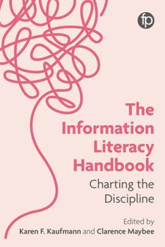 Paperback The Information Literacy Handbook: Charting the Discipline Book