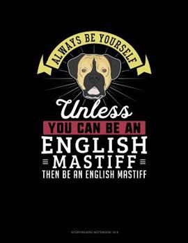 Paperback Always Be Yourself Unless You Can Be an English Mastiff Then Be an English Mastiff: 6 Columns Columnar Pad Book