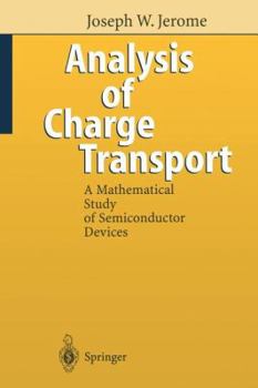 Paperback Analysis of Charge Transport: A Mathematical Study of Semiconductor Devices Book