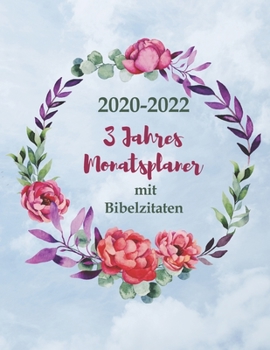 2020-2022 3-Jahres Monatszeitplaner mit Bibelzitaten: Großer Terminplaner für Christliche Frauen & Männer | Monatsplaner für Agenda, ein Monat & ein Bibelvers pro Seite Tagebuch (German Edition)