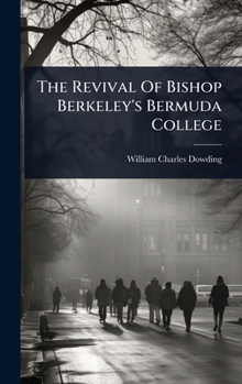 Hardcover The Revival Of Bishop Berkeley's Bermuda College Book