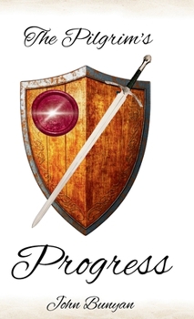 The Pilgrim’s Progress: A Faithful English Translation