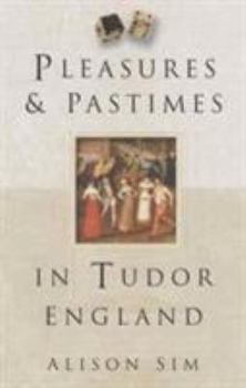 Paperback Pleasures and Pastimes in Tudor England Book