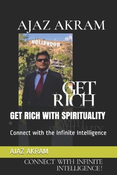 Paperback Get Rich with Spirituality: Connect with the Infinite Intelligence Book