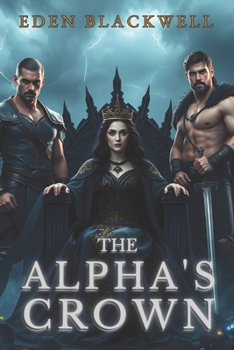Paperback The Alpha's Crown: An Omegaverse Reverse Harem and Knotting Romance Book