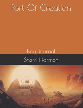 Port Of Creation: Key Journal (Land Of Origin)