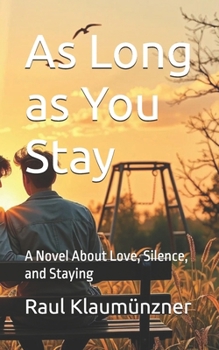 Paperback As Long as You Stay: A Novel About Love, Silence, and Staying Book