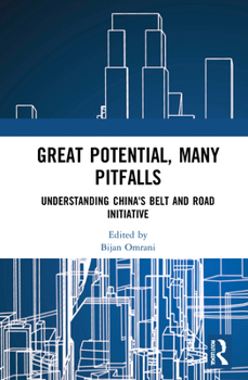 Hardcover Great Potential, Many Pitfalls: Understanding China's Belt and Road Initiative Book