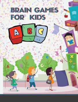 Brain Games for Kids: Puzzles to Exercise Your Mind coloring Number and Alphabet for Kindergarten & Preschool Prep Success .