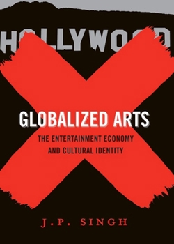 Paperback Globalized Arts: The Entertainment Economy and Cultural Identity Book