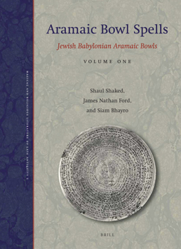 Hardcover Aramaic Bowl Spells: Jewish Babylonian Aramaic Bowls Volume One Book