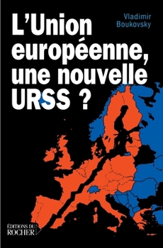 L'Union européenne, une nouvelle URSS?
