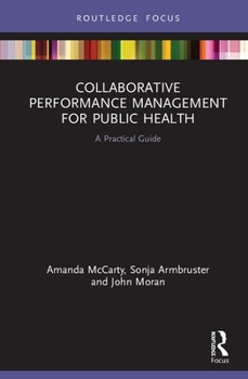 Hardcover Collaborative Performance Management for Public Health: A Practical Guide Book