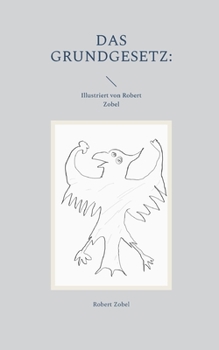 Paperback Das Grundgesetz: Illustriert von Robert Zobel [German] Book
