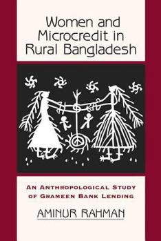 Paperback Women and Microcredit in Rural Bangladesh: An Anthropological Study of Grameen Bank Lending Book