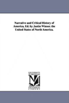 Paperback Narrative and Critical History of America, Ed. by Justin Winsor. the United States of North America. Book