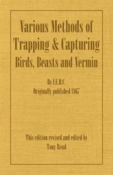 Paperback Various Methods of Trapping and Capturing Birds, Beasts and Vermin Book