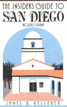 Paperback The Insider's Guide to San Diego/Includes Tijuana (The Insider's Guides) Book