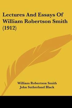 Paperback Lectures And Essays Of William Robertson Smith (1912) Book